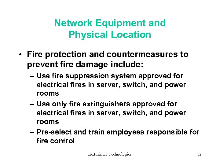 Network Equipment and Physical Location • Fire protection and countermeasures to prevent fire damage