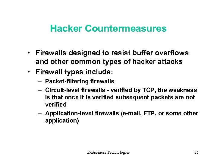 Hacker Countermeasures • Firewalls designed to resist buffer overflows and other common types of