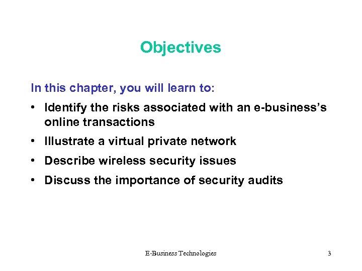 Objectives In this chapter, you will learn to: • Identify the risks associated with