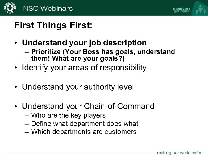 First Things First: • Understand your job description – Prioritize (Your Boss has goals,