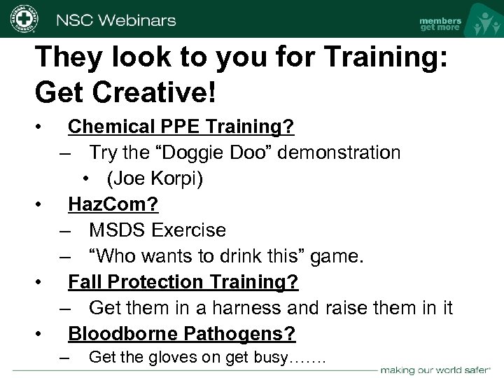 They look to you for Training: Get Creative! • Chemical PPE Training? – Try