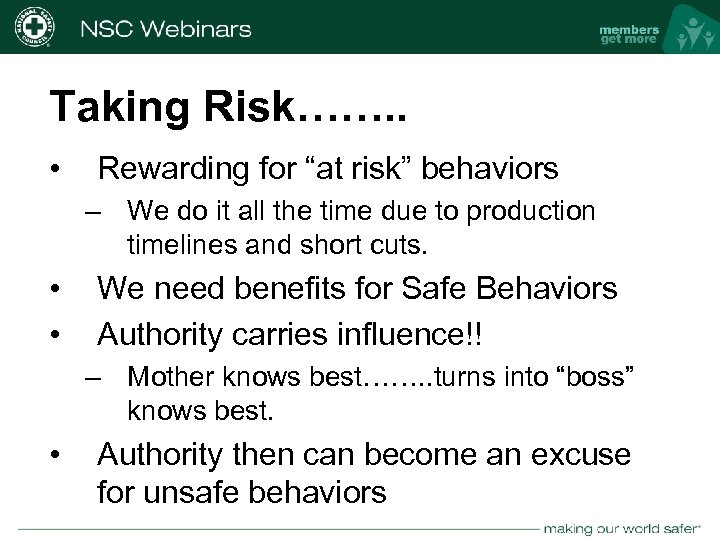Taking Risk……. . • Rewarding for “at risk” behaviors – We do it all