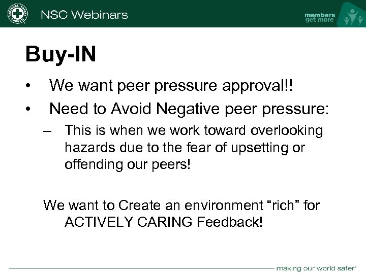 Buy-IN • • We want peer pressure approval!! Need to Avoid Negative peer pressure: