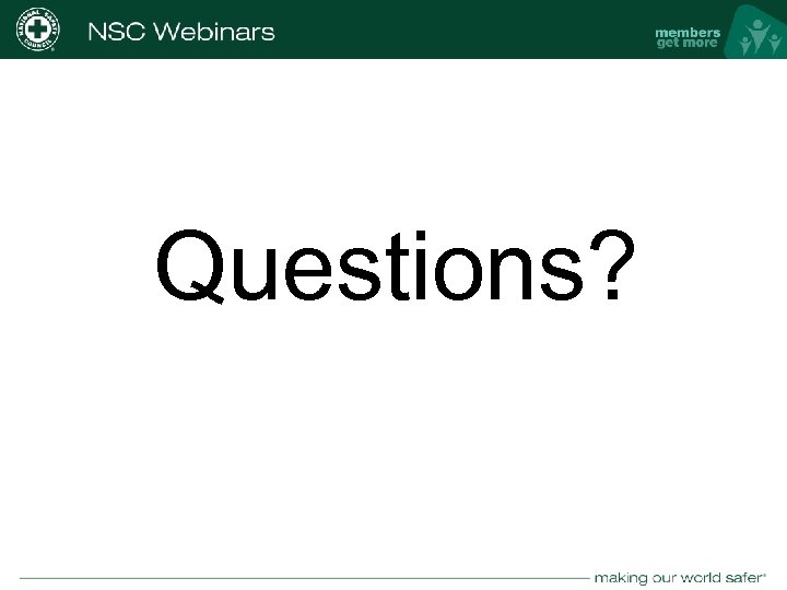 Questions? nsc. org 