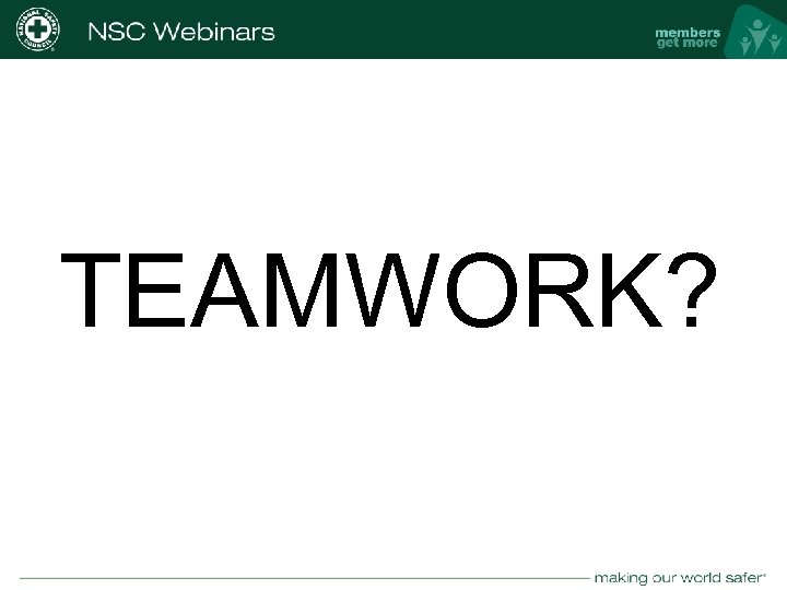 TEAMWORK? nsc. org 
