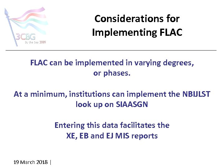 Considerations for Implementing FLAC can be implemented in varying degrees, or phases. At a