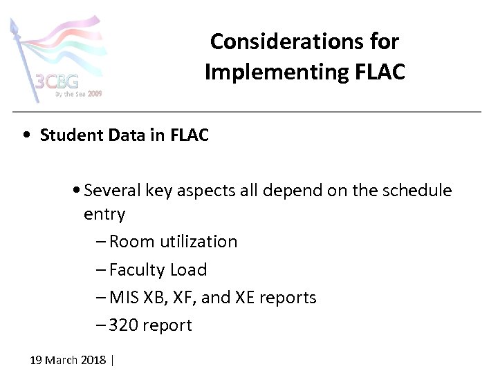 Considerations for Implementing FLAC • Student Data in FLAC • Several key aspects all