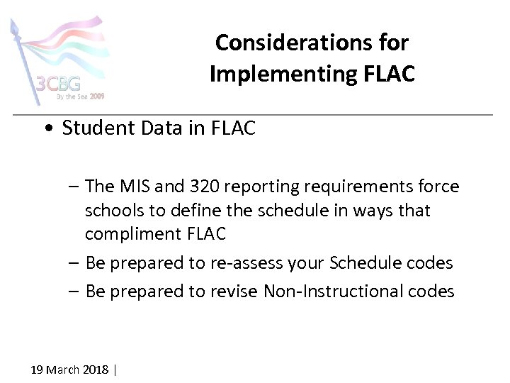 Considerations for Implementing FLAC • Student Data in FLAC – The MIS and 320