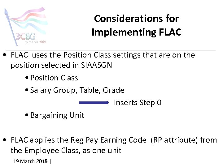 Considerations for Implementing FLAC • FLAC uses the Position Class settings that are on