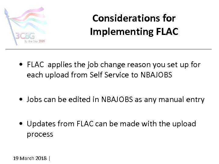 Considerations for Implementing FLAC • FLAC applies the job change reason you set up