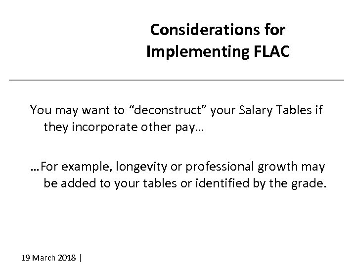 Considerations for Implementing FLAC You may want to “deconstruct” your Salary Tables if they