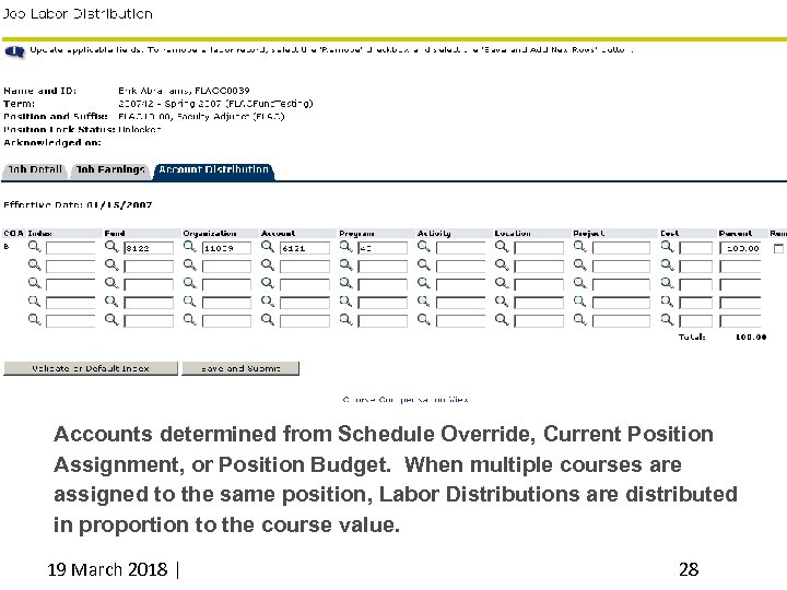 Accounts determined from Schedule Override, Current Position Assignment, or Position Budget. When multiple courses