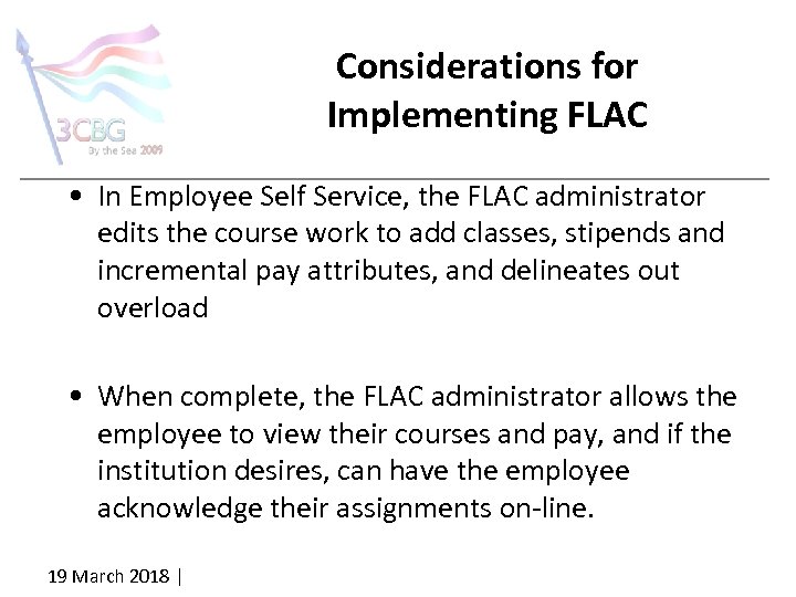 Considerations for Implementing FLAC • In Employee Self Service, the FLAC administrator edits the