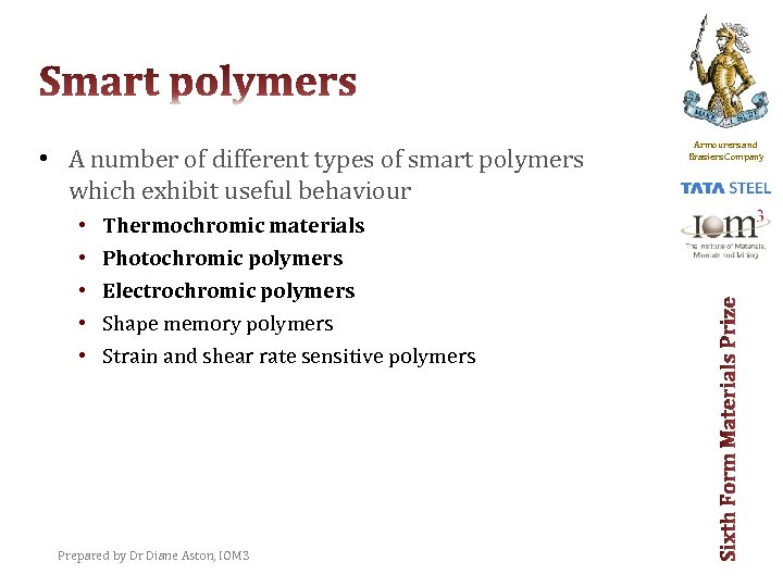  • A number of different types of smart polymers which exhibit useful behaviour