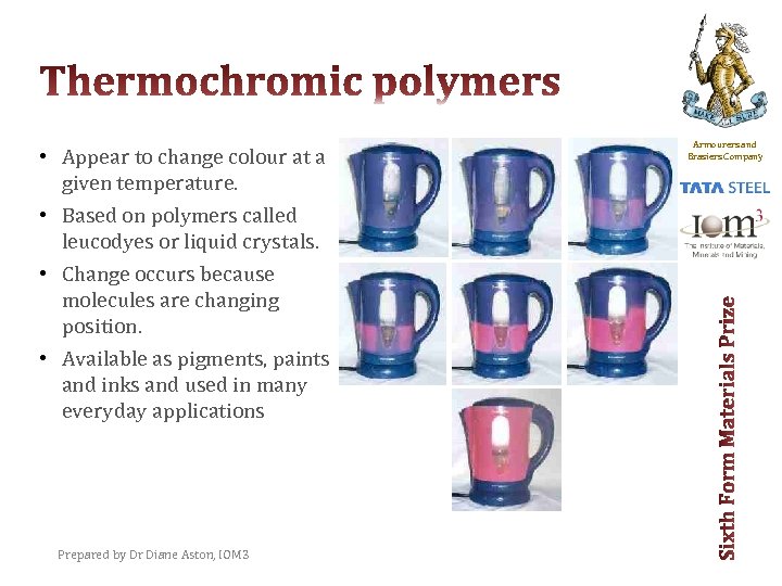  • Appear to change colour at a given temperature. • Based on polymers