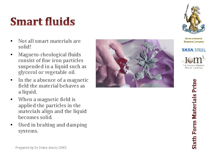  • • • Not all smart materials are solid! Magneto-rheological fluids consist of
