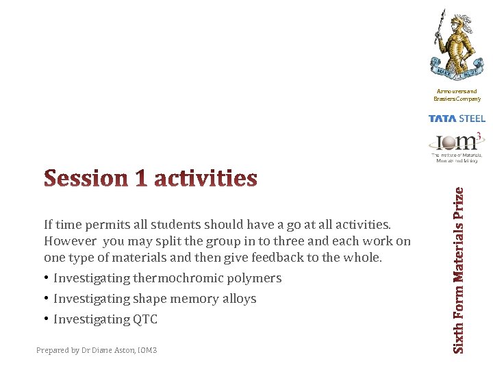 Armourers and Brasiers Company If time permits all students should have a go at