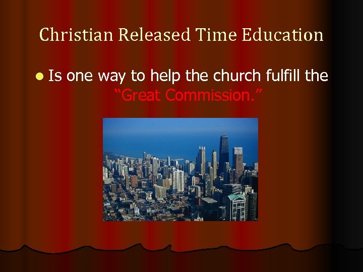 Christian Released Time Education l Is one way to help the church fulfill the