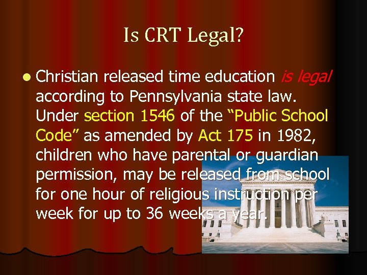 Is CRT Legal? released time education is legal according to Pennsylvania state law. Under