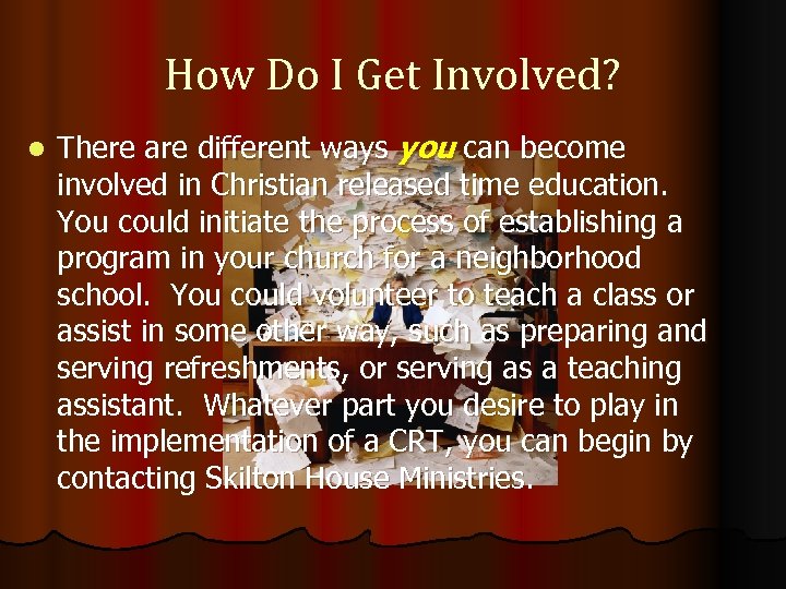 How Do I Get Involved? l There are different ways you can become involved