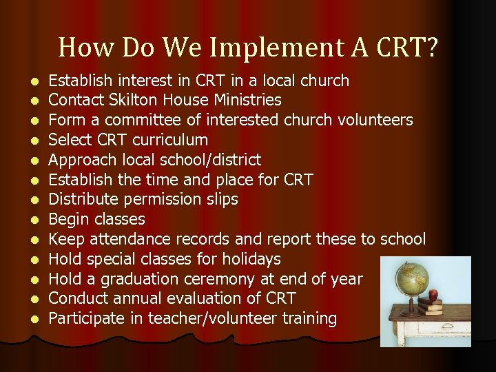 How Do We Implement A CRT? l l l l Establish interest in CRT