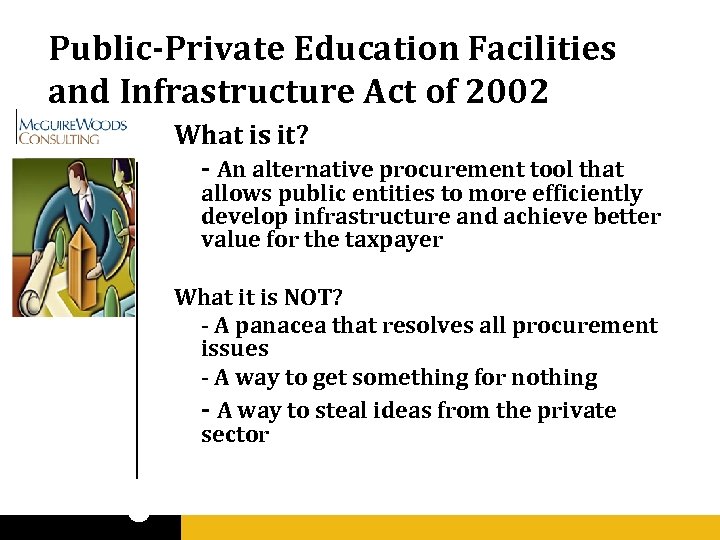 Public-Private Education Facilities and Infrastructure Act of 2002 What is it? - An alternative