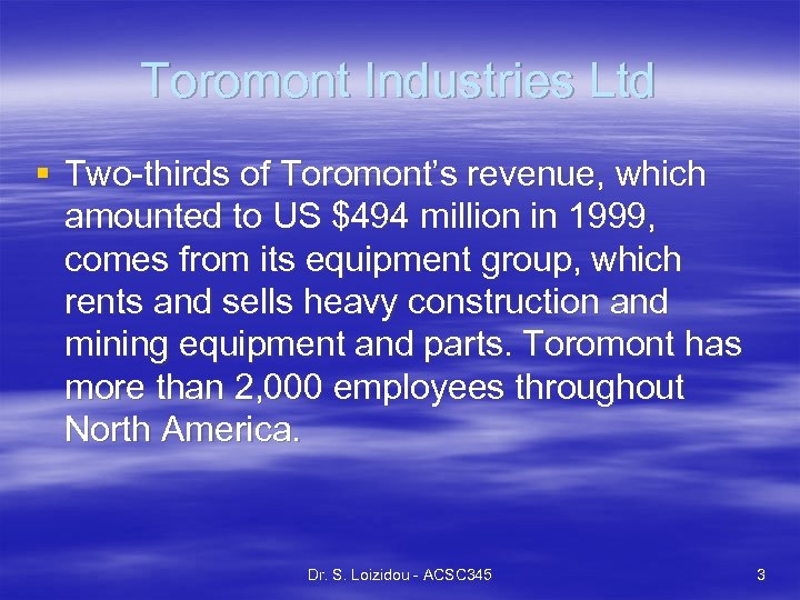 Toromont Industries Ltd § Two-thirds of Toromont’s revenue, which amounted to US $494 million