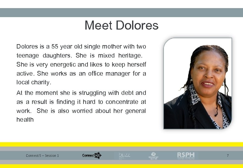 Meet Dolores is a 55 year old single mother with two teenage daughters. She