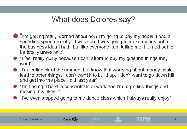 What does Dolores say? “I’m getting really worried about how I’m going to pay