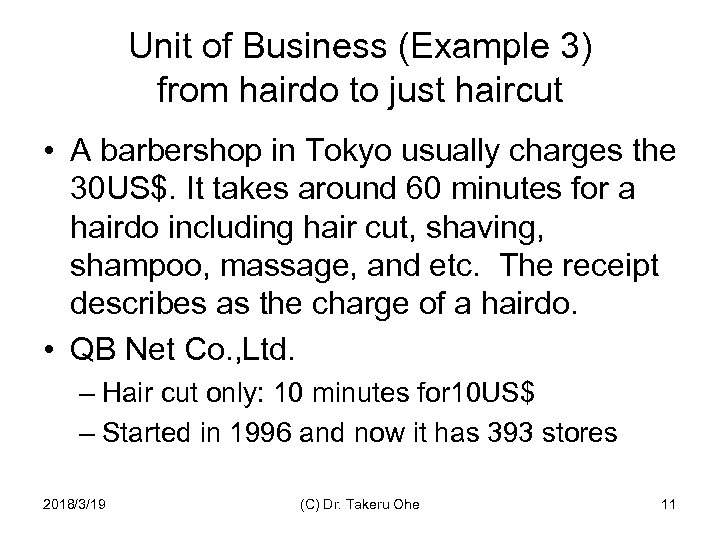 Unit of Business (Example 3) from hairdo to just haircut • A barbershop in