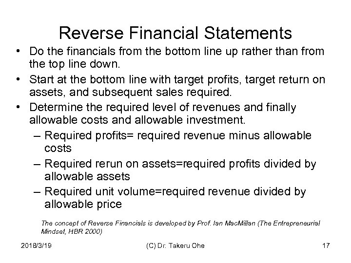 Reverse Financial Statements • Do the financials from the bottom line up rather than