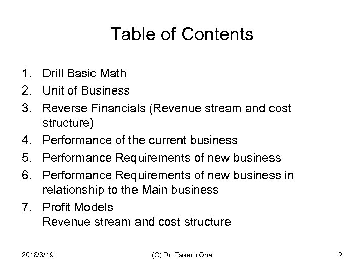 Table of Contents 1. Drill Basic Math 2. Unit of Business 3. Reverse Financials