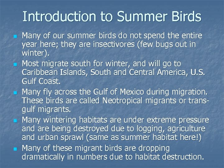 Introduction to Summer Birds n n n Many of our summer birds do not