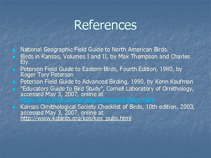References n n n National Geographic Field Guide to North American Birds in Kansas,