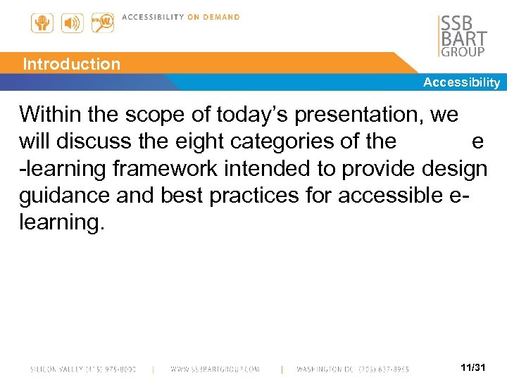 Introduction Accessibility Within the scope of today’s presentation, we will discuss the eight categories