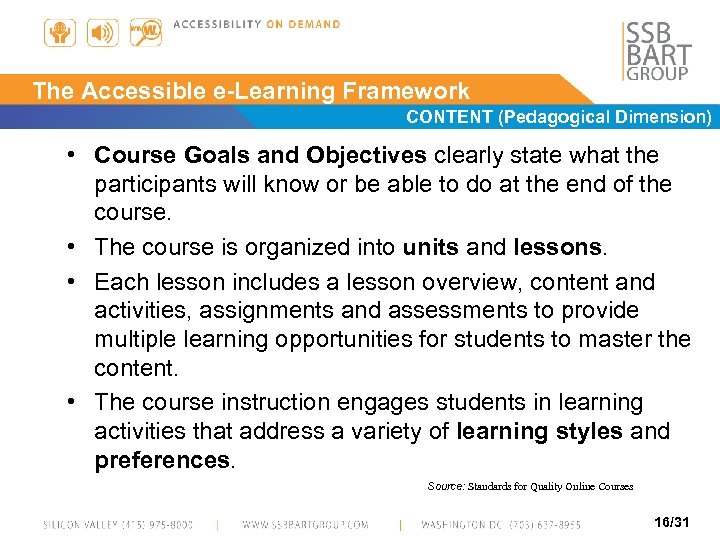 The Accessible e-Learning Framework CONTENT (Pedagogical Dimension) • Course Goals and Objectives clearly state