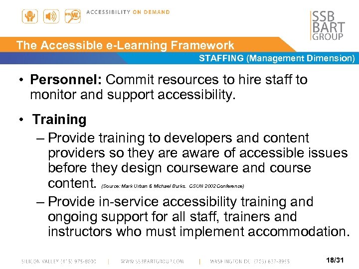 The Accessible e-Learning Framework STAFFING (Management Dimension) • Personnel: Commit resources to hire staff