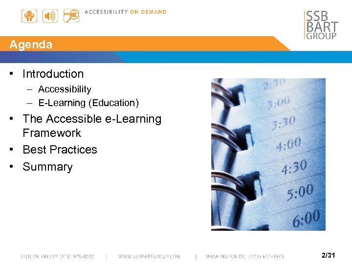 Agenda • Introduction – Accessibility – E-Learning (Education) • The Accessible e-Learning Framework •