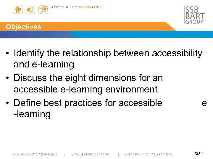 Objectives • Identify the relationship between accessibility and e-learning • Discuss the eight dimensions