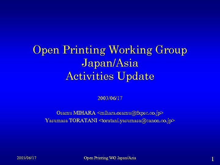 Open Printing Working Group Japan/Asia Activities Update 2003/06/17 Osamu MIHARA <mihara. osamu@fxpsc. co. jp>