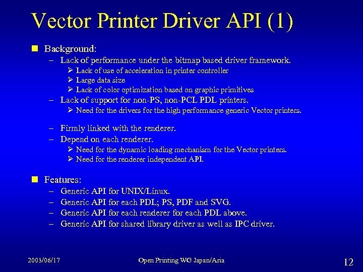 Vector Printer Driver API (1) n Background: – Lack of performance under the bitmap