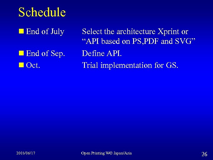 Schedule n End of July n End of Sep. n Oct. 2003/06/17 Select the