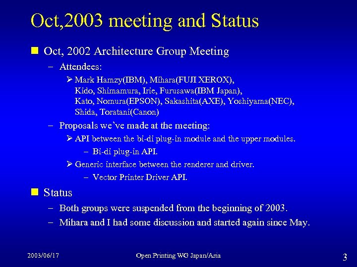 Oct, 2003 meeting and Status n Oct, 2002 Architecture Group Meeting – Attendees: Ø