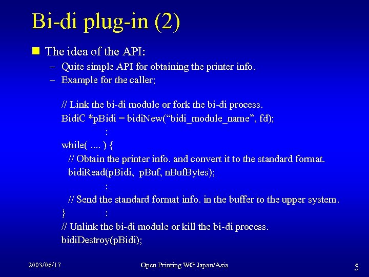Bi-di plug-in (2) n The idea of the API: – Quite simple API for