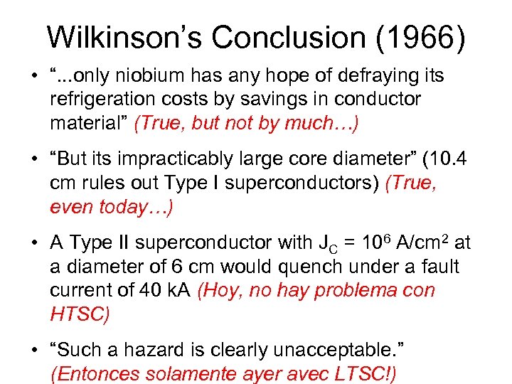 Wilkinson’s Conclusion (1966) • “. . . only niobium has any hope of defraying