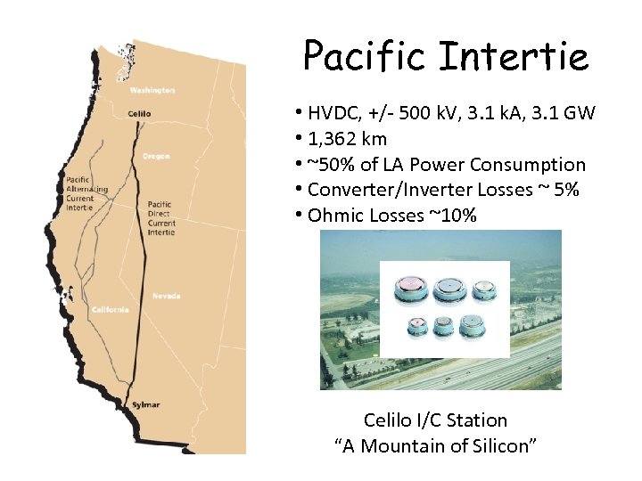 Pacific Intertie • HVDC, +/- 500 k. V, 3. 1 k. A, 3. 1