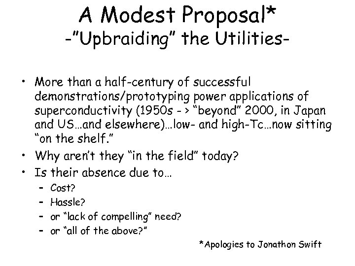 A Modest Proposal* -”Upbraiding” the Utilities • More than a half-century of successful demonstrations/prototyping