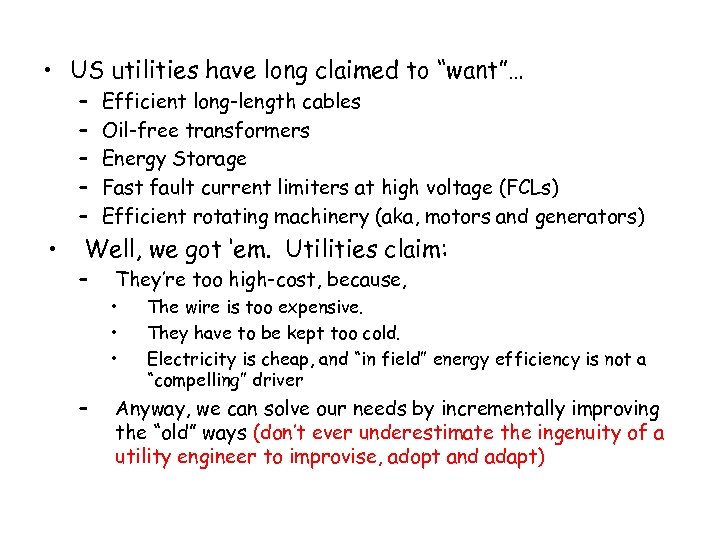  • US utilities have long claimed to “want”… – – – • Efficient