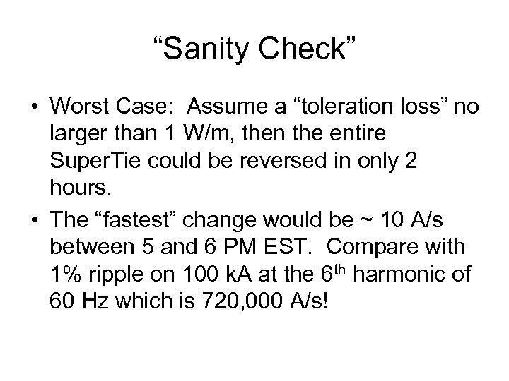 “Sanity Check” • Worst Case: Assume a “toleration loss” no larger than 1 W/m,