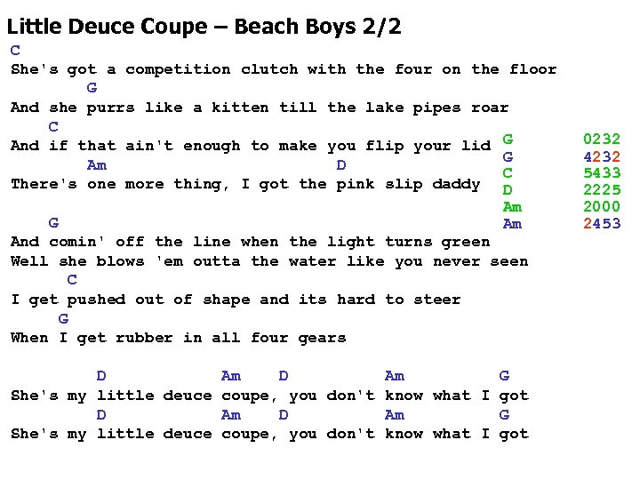 Little Deuce Coupe – Beach Boys 2/2 C She's got a competition clutch with